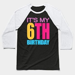 It'S My 6Th Birthday Girls Boys Baseball T-Shirt